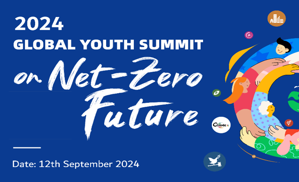 Together for a More Sustainable Future: Global Youth Summit on Net-Zero Future 2024 – Net-Zero Challenge and Creative Video Submissions Now Open